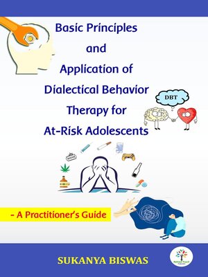 cover image of Basic Principles and Application of Dialectical Behavior Therapy for At-Risk Adolescents